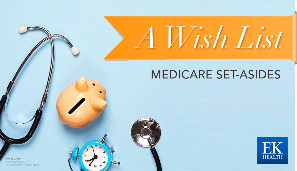 Medicare Set-Asides: A Wish List